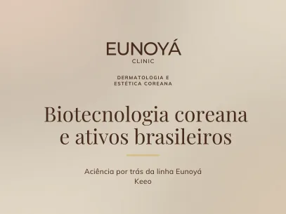 Biotecnologia coreana e ativos brasileiros: a ciência por trás da linha Eunoyá Keeo
